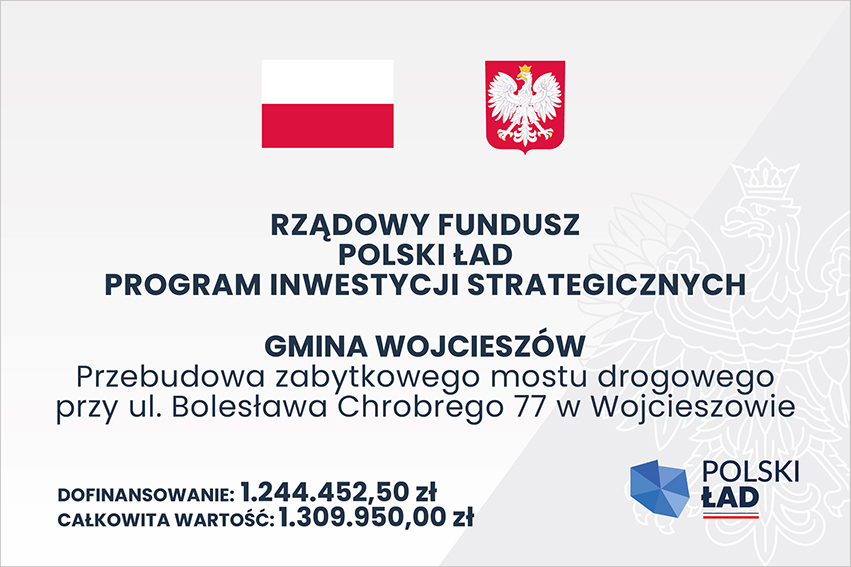 Przebudowa zabytkowego mostu drogowego przy ul. Bolesława Chrobrego 77 w Wojcieszowie - Rządowy Fundusz Polski Ład